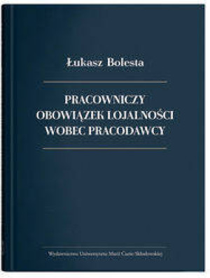 Pracowniczy obowiązek lojalności wobec pracodawcy