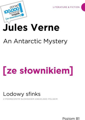 An Arctic Mystery / Lodowy sfinks (z podręcznym słownikiem angielsko-polskim Poziom B1)