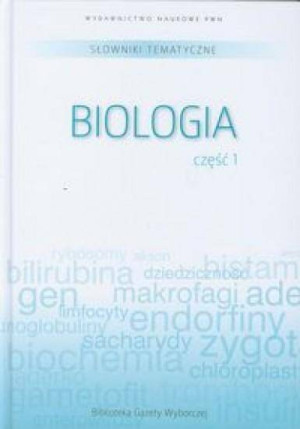 Słownik tematyczny. Tom 6. Biologia 1