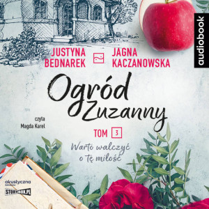 Warto walczyć o tę miłość. Ogród Zuzanny. Tom 3 CD. Audiobook