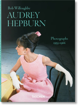 Bob Willoughby. Audrey Hepburn. Photographs 1953–1966
