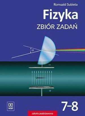 Fizyka. Zbiór zadań. Klasa 7-8. Szkoła podstawowa
