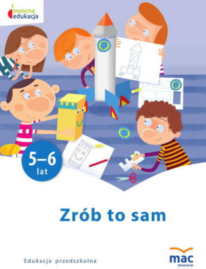 Zrób to sam. 5-6 lat. Owocna Edukacja