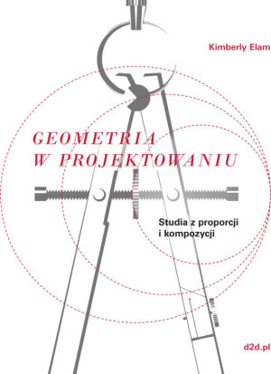 Geometria w projektowaniu. Studia z proporcji i kompozycji