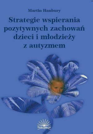 Strategie wspierania pozytywnych zachowań dzieci i młodzieży z autyzmem