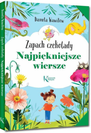 Zapach czekolady. Najpiękniejsze wiersze. Kolorowa klasyka
