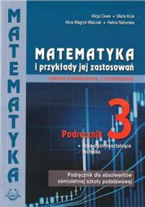 Matematyka i przykłady jej zastosowań. Podręcznik 3. Licea ogólnokształcące i technika