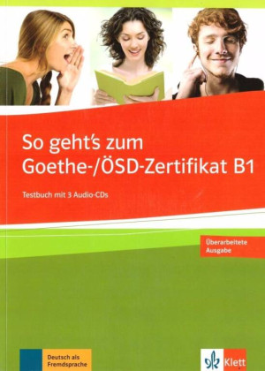 So geht's noch besser Goethe/OSD-Zertifikat B1 Testbuch + 3CD