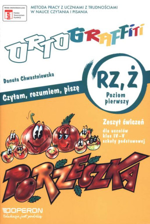 Ortograffiti. RZ-Ż. Czytam, rozumiem, piszę. Poziom 1. Zeszyt ćwiczeń dla uczniów klas 4-5 szkoły podstawowej. Język polski