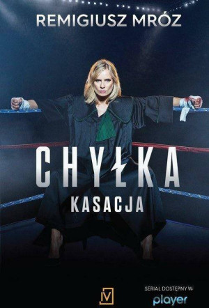 Kasacja. Joanna Chyłka. Tom 1