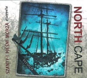North Cape. Szanty i Pieśni Morza a'cappella. CD