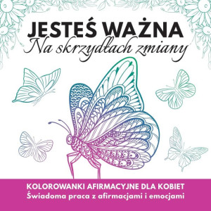 Jesteś ważna. Na skrzydłach zmiany