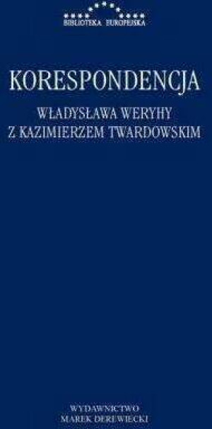 Korespondencja Władysława Weryhy z Kazimierzem Twardowskim. Biblioteka Europejska