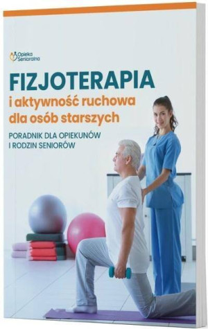 Fizjoterapia i aktywność ruchowa osób starszych