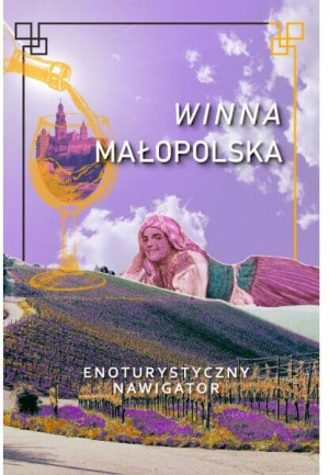 Winna Małopolska Enoturystyczny nawigator