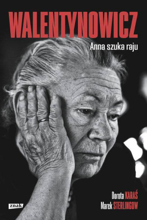 Walentynowicz. Anna szuka raju