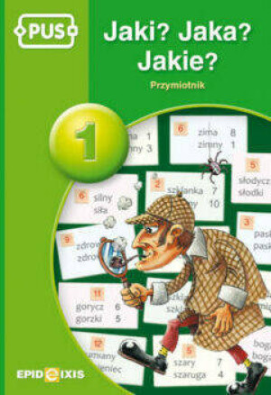 Jaki? Jaka? Jakie? Przymiotnik. Cz.1. PUS
