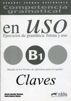 Uso B1 claves Ejercicios de gramatica: forma y uso