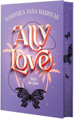Ally Love Feels No Love. Ally Love. Tom 1 (barwione brzegi)
