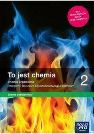 To jest chemia 2. Chemia organiczna. Podręcznik dla liceum ogólnokształcącego i technikum. Zakres podstawowy
