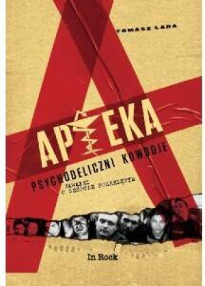 Apteka. Psychodeliczni kowboje. Kawałki o zespole przeklętym