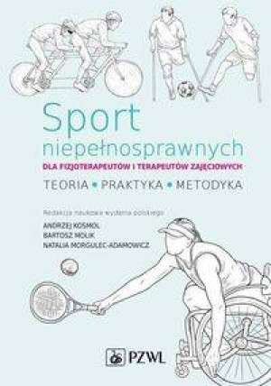 Sport niepełnosprawnych. Dla fizjoterapeutów i terapeutów zajęciowych