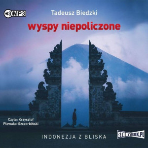 Wyspy niepoliczone. Indonezja z bliska. Audiobook
