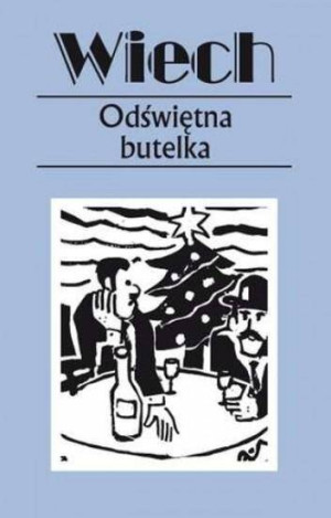 Odświętna butelka. Wiech - opowiadania przedwojenne. Tom 15