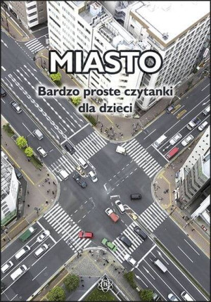 Miasto. Bardzo proste czytanki dla dzieci w.2