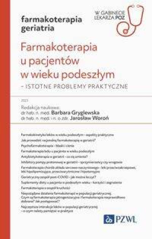 Farmakoterapia u pacjentów w wieku podeszłym. Istotne problemy praktyczne