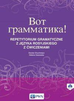 Wot grammatika. Repetytorium gramatyczne z języka rosyjskiego z ćwiczeniami + CD