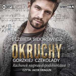 Rachunek nieprawdopodobieństwa. Tom 1. Okruchy gorzkiej czekolady. Audiobook