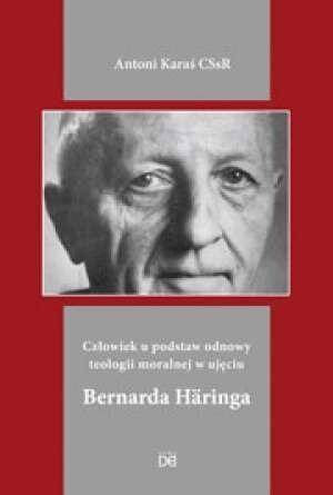 Człowiek u podstaw odnowy teologii moralnej w ujęciu Bernarda Haringa