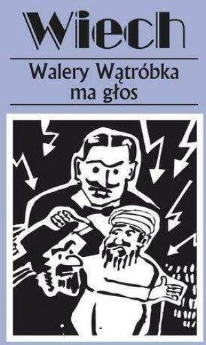 Walery Wątróbka ma głos. Wiech. Opowiadania przedwojenne