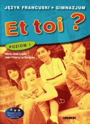 Et toi ? Poziom 1. Język francuski, podręcznik poziom 1