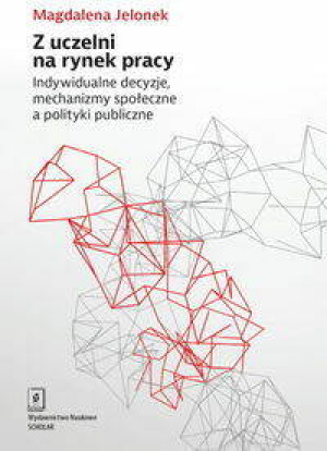 Z uczelni na rynek pracy. Indywidualne decyzje...