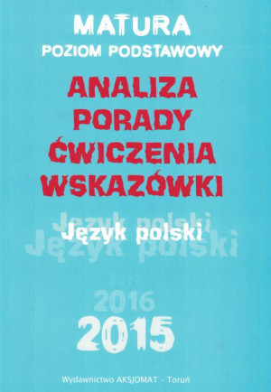 Matura. Język polski. Poziom podstawowy. Repetytorium 2015/2016