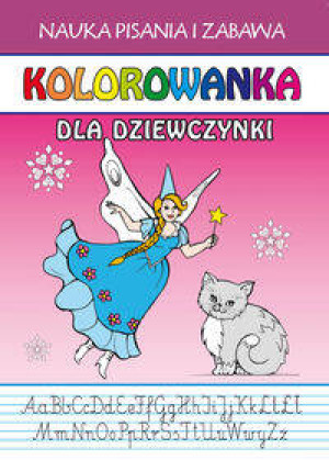 Dla dziewczynki Kolorowanka. Nauka pisania i zabawa