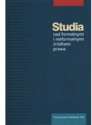 Studia nad formalnymi i nieformalnymi źródłami prawa