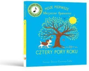 Moje Pierwsze Muzyczne Opowieści. Cztery Pory Roku