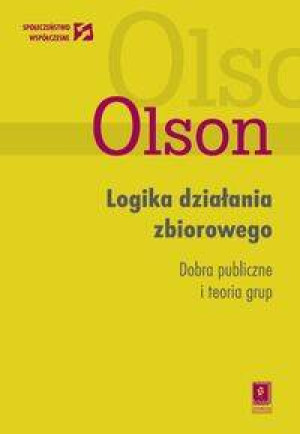 Logika działania zbiorowego Dobra publiczne i...