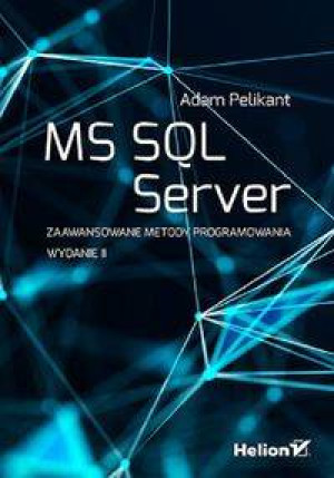 MS SQL Server. Zaawansowane metody programowania. Wyd.2