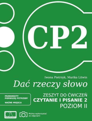 Dać rzeczy słowo. Czytanie i pisanie 2. Zeszyt ćwiczeń. Poziom 2