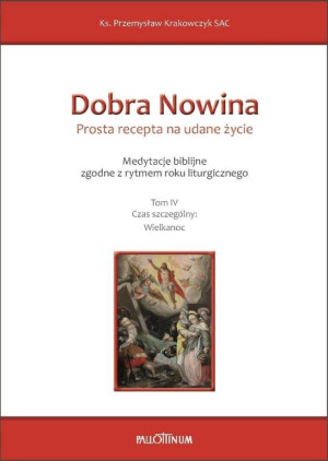 Dobra Nowina. Prosta recepta na udane życie. Tom 4