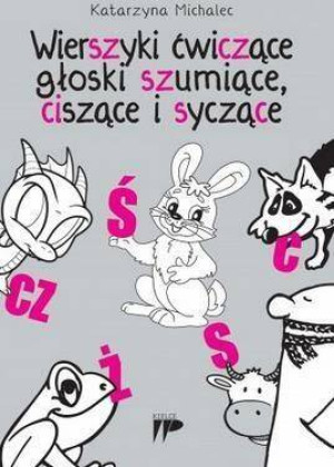 Wierszyki ćwiczące głoski szumiące, ciszące i syczące