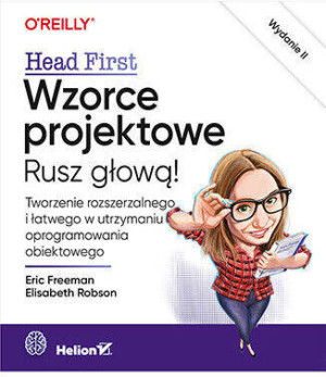 Wzorce projektowe. Rusz głową!