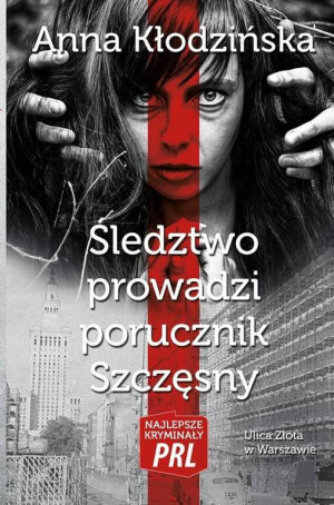 Śledztwo prowadzi porucznik Szczęsny. Najlepsze kryminały PRL