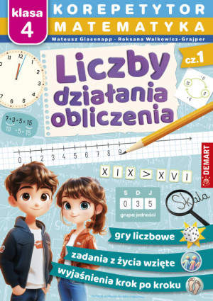 Liczby, działania, obliczenia. Korepetytor. Matematyka. Klasa 4