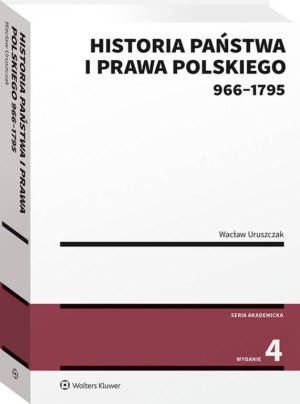 Historia państwa i prawa polskiego (966-1795) wydanie 4