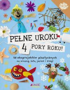 Pełne uroku 4 pory roku. 25 ekoprojektów..